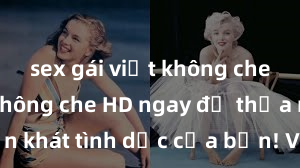 sex gái việt không che Xem sex không che HD ngay để thỏa mãn cơn khát tình dục của bạn! Video chất lượng cao, cảnh quay rõ nét, sẽ khiến bạn không thể rời mắt! Hãy trải nghiệm ngay!