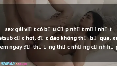 sex gái việt có bầu Cập nhật mới nhất: Top phim JAV Vietsub cực hot, độc đáo không thể bỏ qua, xem ngay để thưởng thức những cảnh hấp dẫn và đầy kích thích!