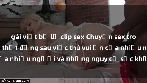 gái việt bị lộ clip sex Chuyện sex trong nhà vệ sinh: Sự thật đằng sau việc thú vui ẩn của nhiều người và những nguy cơ sức khỏe cần lưu ý