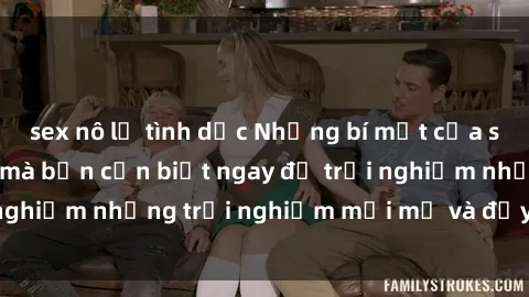 sex nô lệ tình dục Những bí mật của sex nhóm không che mà bạn cần biết ngay để trải nghiệm những trải nghiệm mới mẻ và đầy kích thích.