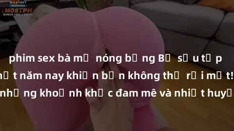 phim sex bà mẹ nóng bỏng Bộ sưu tập phim sex Mỹ hot nhất năm nay khiến bạn không thể rời mắt! Tận hưởng những khoảnh khắc đam mê và nhiệt huyết trong các tác phẩm nóng bỏng này!