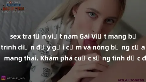 sex tra tấn việt nam Gái Việt mang bầu và làm tình: Màn trình diễn đầy gợi cảm và nóng bỏng của phụ nữ mang thai. Khám phá cuộc sống tình dục đầy hấp dẫn và mới lạ của họ!