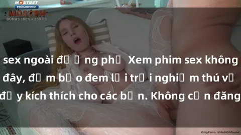 sex ngoài đường phố Xem phim sex không che miễn phí tại đây, đảm bảo đem lại trải nghiệm thú vị và đầy kích thích cho các bạn. Không cần đăng ký, hoàn toàn miễn phí.